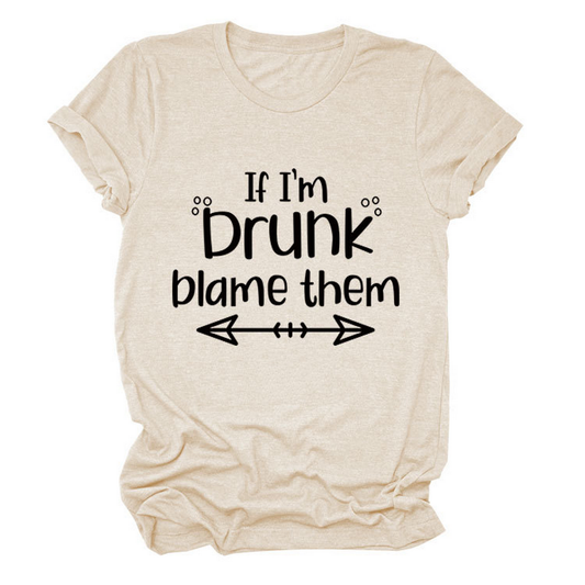 Summer Graphic Tee ??If I??¢m Drunk Print Shirt_CWTTSL0507